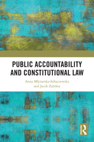 Public Accountability and Constitutional Law by Anna Młynarska-Sobaczewska, Jacek Zaleśny, 9781032797021