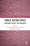 Public Sector Ethics (Compliance, Integrity, and Comparison) by Christopher Reddick, Tansu Demir, Bruce J. Perlman, 9781032727301