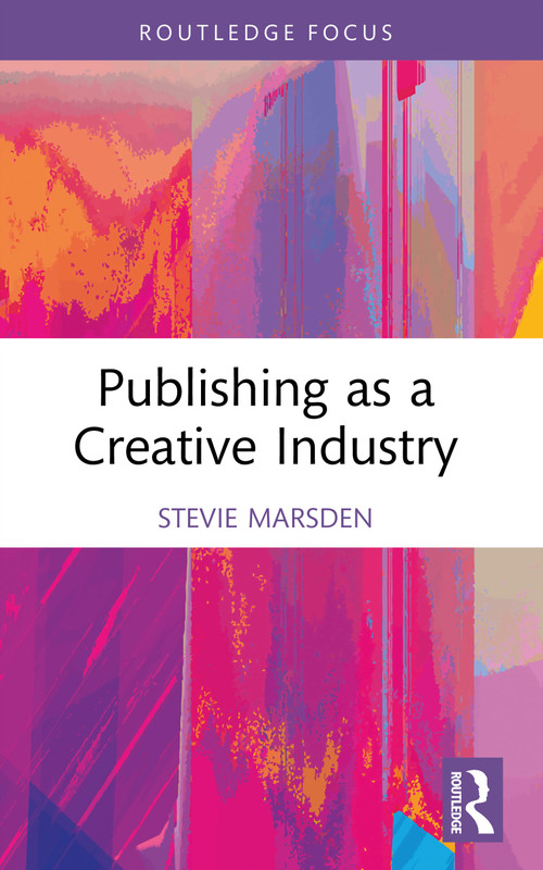 Publishing as a Creative Industry by Stevie Marsden, 9781032035529