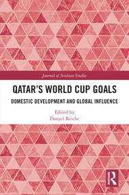 Qatar's World Cup Goals (Domestic Development and Global Influence) by Danyel Reiche, 9781041023647