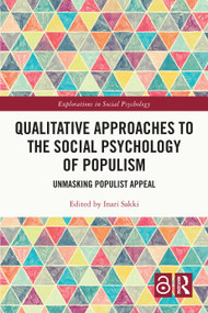 Qualitative Approaches to the Social Psychology of Populism (Unmasking Populist Appeal) by Inari Sakki, 9781032794785