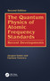 The Quantum Physics of Atomic Frequency Standards (Recent Developments) by Jacques Vanier, Cipriana Tomescu, 9781032577753