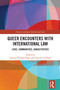 Queer Encounters with International Law (Lives, Communities, Subjectivities) by Tamsin Phillipa Paige, Claerwen O'Hara, 9781032645155