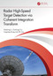 Radar High-Speed Target Detection via Coherent Integration Transform by Xiaolong Li, Guolong Cui, Lingjiang Kong, Zhi Sun, 9781032867700