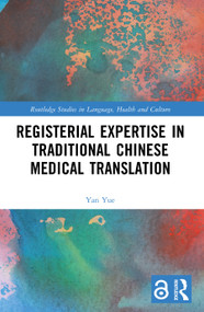 Registerial Expertise in Traditional Chinese Medical Translation by Yan Yue, 9781032817514