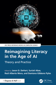 Reimagining Literacy in the Age of AI (Theory and Practice) by Jason D. DeHart, Suriati Abas, Raúl Alberto Mora, Damiana Gibbons Pyles, 9781032839813
