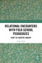 Relational Encounters with Folk School Pedagogies (Craft as Creative Inquiry) by Amber Ward, 9781032514079