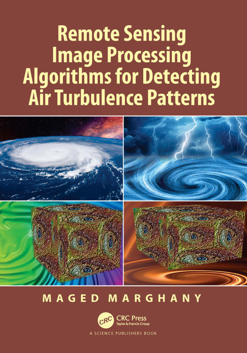 Remote Sensing Image Processing Algorithms for Detecting Air Turbulence Patterns by Maged Marghany, 9781032344638