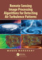Remote Sensing Image Processing Algorithms for Detecting Air Turbulence Patterns by Maged Marghany, 9781032344638