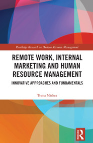 Remote Work, Internal Marketing and Human Resource Management (Innovative Approaches and Fundamentals) by Teena Mishra, 9781032791326