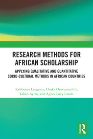 Research Methods for African Scholarship (Applying Qualitative and Quantitative Socio-cultural Methods in African Countries) by Kehbuma Langmia, Chuka Onwumechili, Laban Ayiro, Agnes Lucy Lando, 9781032657967