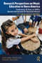 Research Perspectives on Music Education in Ibero-America (Celebrating 10 Years of ISME's Revista Internacional de Educación Musical) by Rosa María Serrano, Guadalupe López-Íñiguez, José Luis Aróstegui, Gwen Moore, 9781032791166