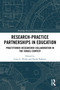 Research-Practice Partnerships in Education (Practitioner-Researcher Collaboration in the Israeli Context) by Linor L. Hadar, Hadar Baharav, 9781032748245