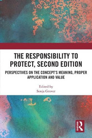 The Responsibility to Protect, Second Edition (Perspectives on the Concept's Meaning, Proper Application and Value) by Sonja Grover, 9781032977607