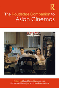 The Routledge Companion to Asian Cinemas by Zhen Zhang, Sangjoon Lee, Debashree Mukherjee, Intan Paramaditha, 9781032211442