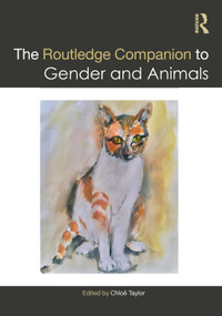 The Routledge Companion to Gender and Animals by Chloë Taylor, 9781032226255