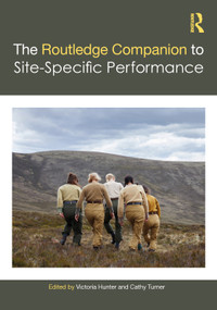 The Routledge Companion to Site-Specific Performance by Victoria Hunter, Cathy Turner, 9781032254111