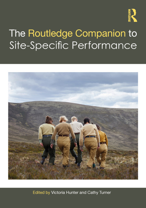 The Routledge Companion to Site-Specific Performance by Victoria Hunter, Cathy Turner, 9781032254111