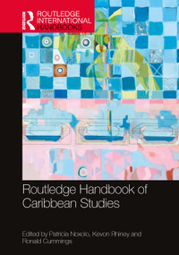 Routledge Handbook of Caribbean Studies by Patricia Noxolo, Kevon Rhiney, Ronald Cummings, 9780367682842
