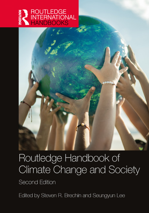 Routledge Handbook of Climate Change and Society by Steven R. Brechin, Seungyun Lee, 9781032270722