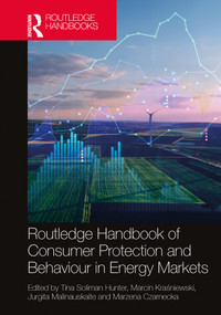 Routledge Handbook of Consumer Protection and Behaviour in Energy Markets by Tina Soliman Hunter, Marcin Kraśniewski, Jurgita Malinauskaite, Marzena Czarnecka, 9781032452029