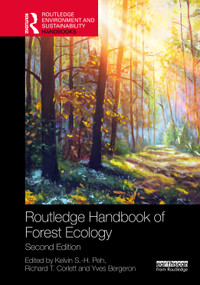 Routledge Handbook of Forest Ecology by Kelvin S.-H. Peh, Richard T. Corlett, Yves Bergeron, 9781032348421
