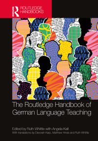 The Routledge Handbook of German Language Teaching by Ruth Whittle, 9781032832982