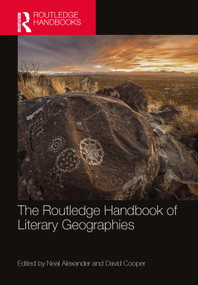 The Routledge Handbook of Literary Geographies by Neal Alexander, David Cooper, 9780367564353