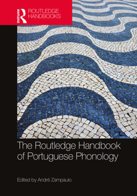 The Routledge Handbook of Portuguese Phonology by André Zampaulo, 9781032210834