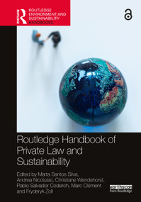 Routledge Handbook of Private Law and Sustainability by Marta Santos Silva, Andrea Nicolussi, Christiane Wendehorst, Pablo Salvador Coderch, Marc Clément, Fryderyk Zoll, 9781032662022