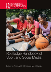 Routledge Handbook of Sport and Social Media by Andrew C. Billings, Marie Hardin, 9781032666211