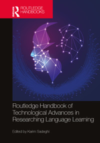 Routledge Handbook of Technological Advances in Researching Language Learning by Karim Sadeghi, 9781032604343