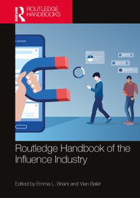 Routledge Handbook of the Influence Industry by Emma L. Briant, Vian Bakir, 9781032189000