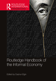 Routledge Handbook of the Informal Economy by Ceyhun Elgin, 9781032441818