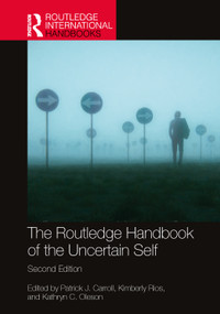 The Routledge Handbook of the Uncertain Self by Patrick J. Carroll, Kimberly Rios, Kathryn C. Oleson, 9781032420233