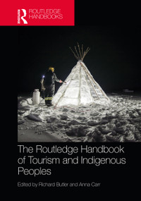 The Routledge Handbook of Tourism and Indigenous Peoples by Richard Butler, Anna Carr, 9781032136578