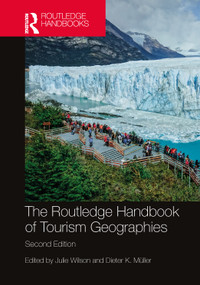The Routledge Handbook of Tourism Geographies by Julie Wilson, Dieter K. Müller, 9781032260549