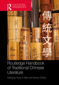 Routledge Handbook of Traditional Chinese Literature by Victor Mair, Zhenjun Zhang, 9781032231013
