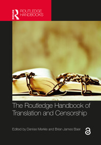 The Routledge Handbook of Translation and Censorship by Denise Merkle, Brian James Baer, 9780367711276