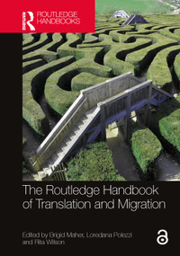 The Routledge Handbook of Translation and Migration by Brigid Maher, Loredana Polezzi, Rita Wilson, 9781032263359