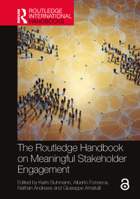 The Routledge Handbook on Meaningful Stakeholder Engagement by Karin Buhmann, Alberto Fonseca, Nathan Andrews, Giuseppe Amatulli, 9781032482736