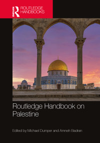 Routledge Handbook on Palestine by Michael Dumper, Amneh Badran, 9781032891750