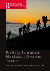Routledge International Handbook of Adventure Tourism by Gill Pomfret, Adele Doran, Carl Cater, 9781032888668