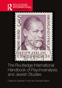 The Routledge International Handbook of Psychoanalysis and Jewish Studies by Stephen Frosh, Devorah Baum, 9781032442662