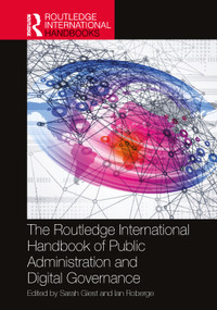 The Routledge International Handbook of Public Administration and Digital Governance by Sarah Giest, Ian Roberge, 9781032602066