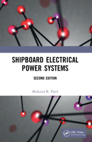 Shipboard Electrical Power Systems by Mukund R. Patel, 9781032043357