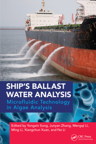 Ship's Ballast Water Analysis (Microfluidic Technology in Algae Analysis) by Yongxin Song, Junyan Zhang, Mengqi Li., Ming Li, Xiangchun Xuan, Na Li, 9781032416274