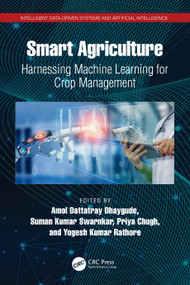 Smart Agriculture (Harnessing Machine Learning for Crop Management) by Amol Dattatray Dhaygude, Suman Kumar Swarnkar, Priya Chugh, Yogesh Kumar Rathore, 9781032832821
