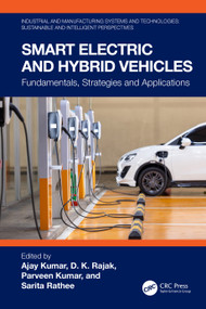 Smart Electric and Hybrid Vehicles (Fundamentals, Strategies and Applications) by Ajay Kumar, D. K. Rajak, Parveen Kumar, Sarita Rathee, 9781032814261