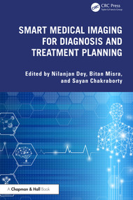 Smart Medical Imaging for Diagnosis and Treatment Planning by Nilanjan Dey, Bitan Misra, Sayan Chakraborty, 9781032735788